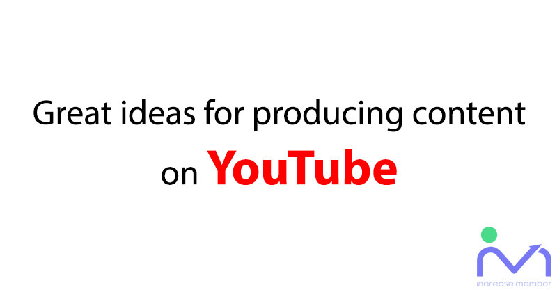 Great ideas for producing content on YouTube